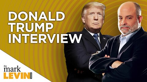 President Trump One-On-One With Mark Levin