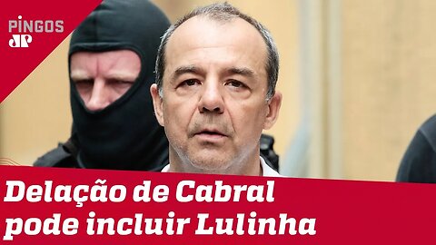 Sérgio Cabral pode entregar Lulinha