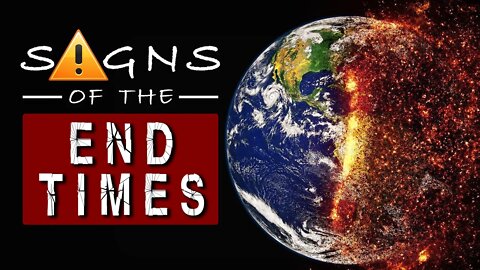 What are THE SIGNS of the END TIMES | Bible Prophecy