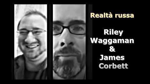 Realtà russa con Riley Waggaman & James Corbett