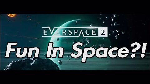 Everspace 2 - Fun In Space?!