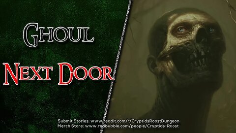 The Ghoul Next Door: A Cryptid Creepypasta Story You Need to Hear! ▶️ Cryptid Creepypasta