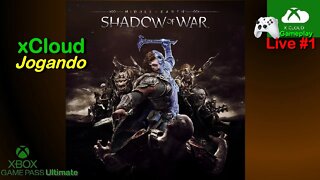 Middle-Earth: Shadow of War - xCloud (Live #1)