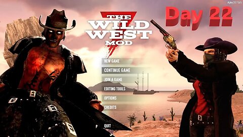 Day 22 | Wild West Mod | 7 Days To Die | Alpha 20.7 - E7