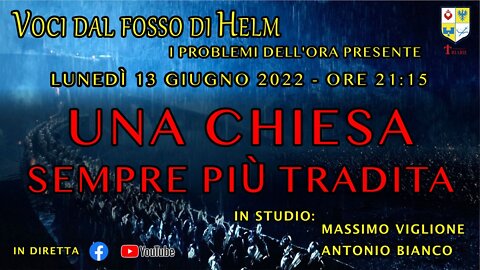 VOCI DAL FOSSO DI HELM UNA CHIESA SEMPRE PIÙ TRADITA. IN STUDIO MASSIMO VIGLIONE E ANTONIO BIANCO