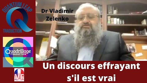 Dr. Vladimir Zelenko : Un discours effrayant s'il est vraie