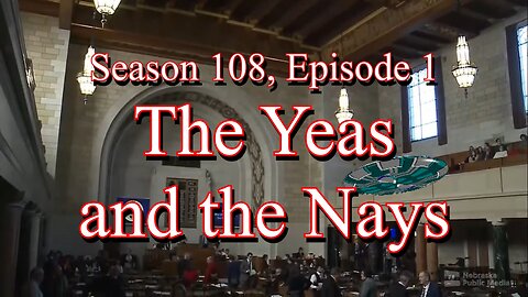 Nebraska Legislature 2024 The Yeas and the Nays - Nebraska Bills 68508 (Season 108 Episode 1)