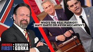 Sebastian Gorka FULL SHOW: Who's the real patriot? Matt Gaetz or Kevin McCarthy?