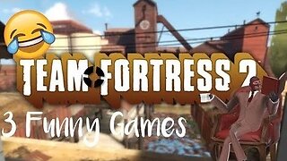 3 Funny Games!! | Team Fortress 2