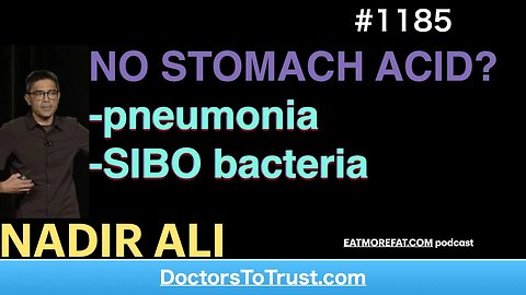 NADIR ALI 7‘ | NO STOMACH ACID? -pneumonia -SIBO bacteria