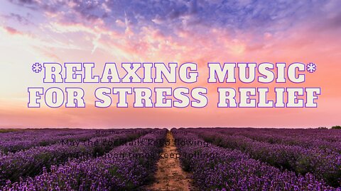 *Relaxing Music* For Stress Relief And Positive Energy | Meditation Music -Calming Music