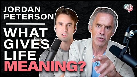 What Gives Life Meaning? Jordan Peterson