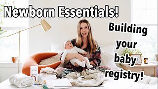 Newborn Essentials!! (+ What you REALLY need to register for!)
