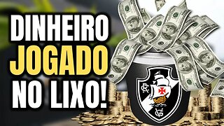 URGENTE! 8 MILHÕES JOGADOS NO LIXO? VASCO CONFIRMA! NOTÍCIAS DO VASCO