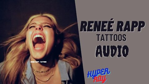 Reneé Rapp - Tattoos (Audio)