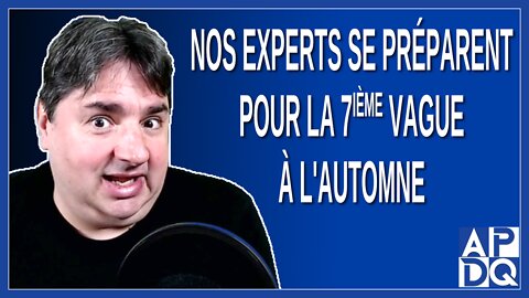 Nos experts se préparent pour la 7ième vague à l'automne. Dit Boileau