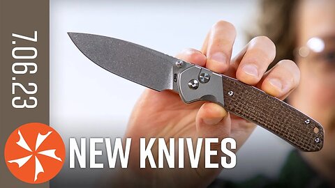 New Knives for the Week of July 6th, 2023 Just In at KnifeCenter.com