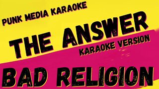 BAD RELIGION THE ANSWER ✴ KARAOKE INSTRUMENTAL ✴ PMK