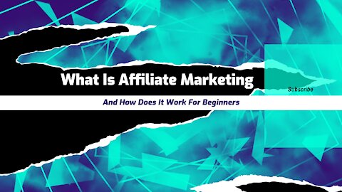 What Is Affiliate Marketing And How Does It Work For Beginners