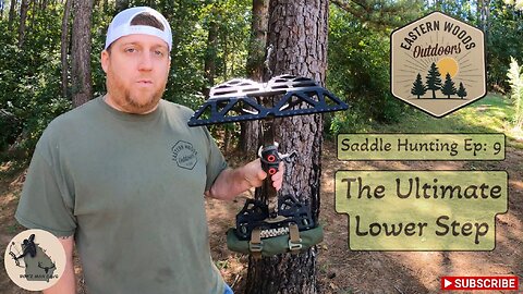 Saddle Hunting Ep: 9 | The Ultimate Lower Step | The Ultimate Addition To The Ultimate One Stick