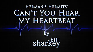 Can't You Hear My Heartbeat - Herman's Hermits (cover-live by Bill Sharkey)