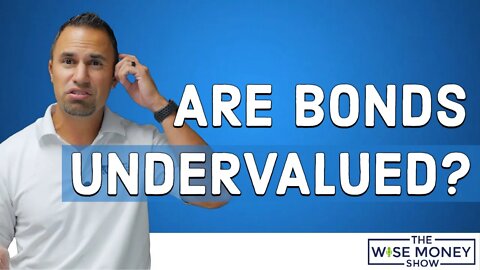 Are Bonds Undervalued?