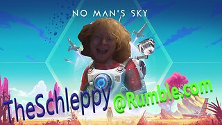 TheSchleppy Ep. 3 No Man's Sky!