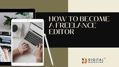 How To Become A Freelance Editor | Digital Marketing Course | Freelancing Tips for Beginners