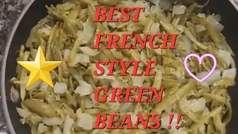BEST FRENCH STYLE GREEN BEANS!