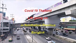 Covid 19 Life going on in Nonthaburi Province, Thailand