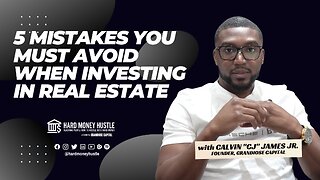 5 Mistakes You Must Avoid When Investing In Real Estate | Hard Money Hustle