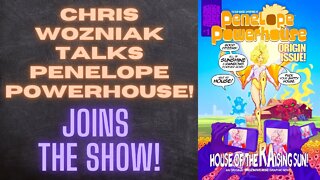 Chris Wozniak joins the show to talk Penelope Powerhouse!