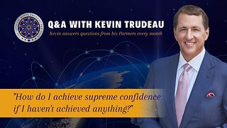 How to Have Confidence | Kevin Trudeau Fan Club | March 2023 Partner Q&A