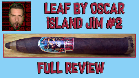 Leaf by Oscar ISland Jim #2 (Full Review) - Should I Smoke This