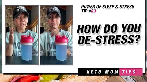 Power of Stress & Sleep 03 : How Do You De-Stress? | Keto Mom