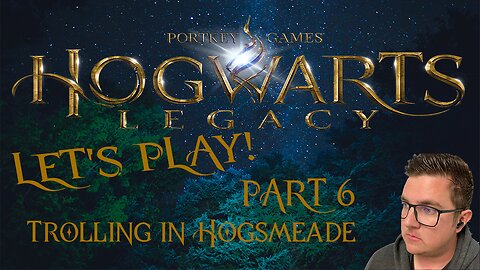 Trolling in Hogsmeade! Hogwarts Legacy Let's Play! Part 6