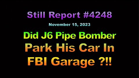 Did J6 Pipe Bomber Park Car in FBI Garage??? 4248