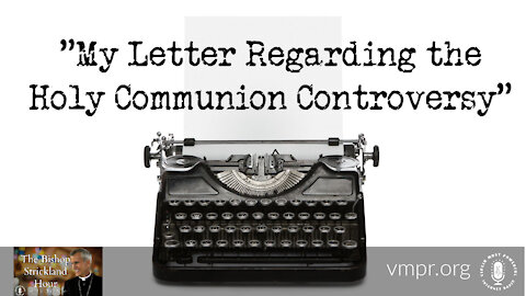 22 Jun 21, The Bishop Strickland Hour: My Letter Regarding the Holy Communion Controversy