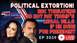 RNC THREATENS TRUMP “run for president, we stop paying your legal bills” | EP 3059-6PM