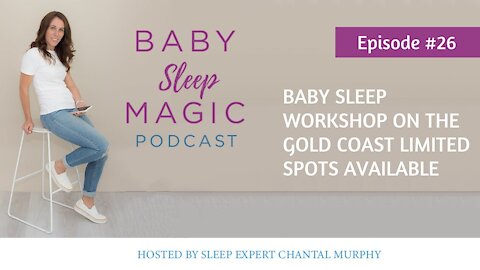 026: Baby Sleep Workshop on The Gold Coast Limited Spots Available with Chantal Murphy