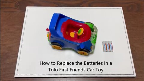 How to Replace the Batteries in a Tolo First Friends Car Toy