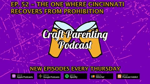 Ep. 52 - The One Where Cincinnati Recovers from Prohibition