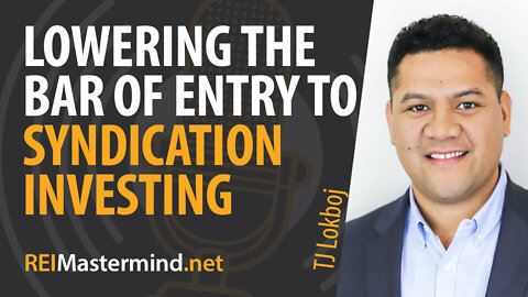 Lowering the Bar of Entry to Investment through Syndication with TJ Lokboj