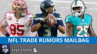 NFL Trade Rumors Q&A Ft. George Kittle, Russell Wilson, Xavien Howard + DeMarcus Lawrence Extension?