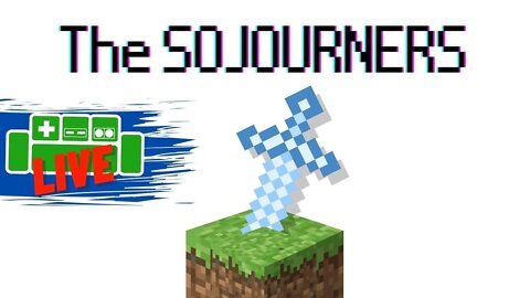 LIVE EVENT! ----- The Sojourners ----- A Minecraft Adventure with PATRONS!