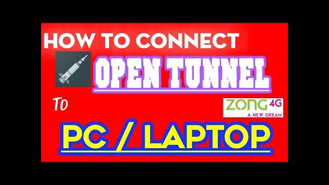 How to Connect Open tunnel to PC / Laptop