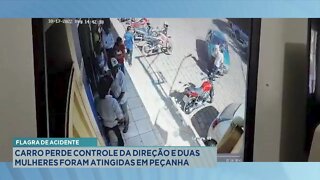 Flagra de Acidente: Carro perde controle da direção e duas Mulheres foram atingidas em Peçanha.