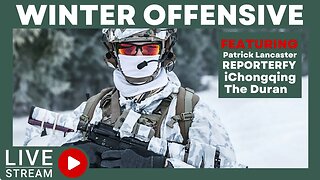 Winter Offensive Russia | Patrick Lancaster | Duran & Alex at Reporterfy Final Part 4