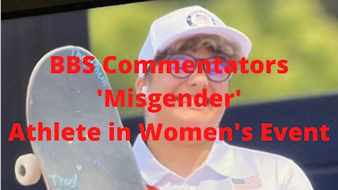 BBS Commentators 'Misgender' Athlete Participating in Women's Event