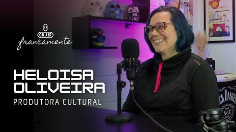 Desafios da Produção Cultural | Heloisa Oliveira - Francamente